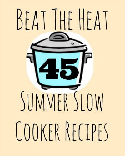 Escape the Heat with 45 Summer Slow Cooker Recipes