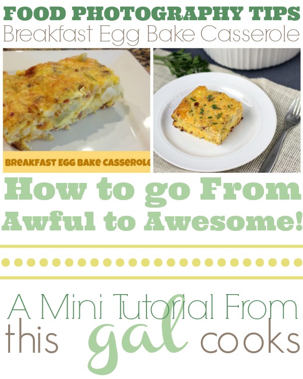 Food Photography Tips: Breakfast Egg Bake Casserole from www.thisgalcooks.com
