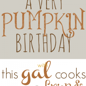 17 Pumpkin Recipes: A Very Pumpkin Birthday. From www.thisgalcooks and friends!