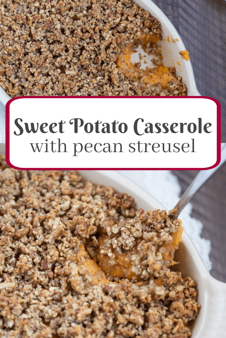 Sweet Potato Casserole with Pecan Streusel | This Gal Cooks