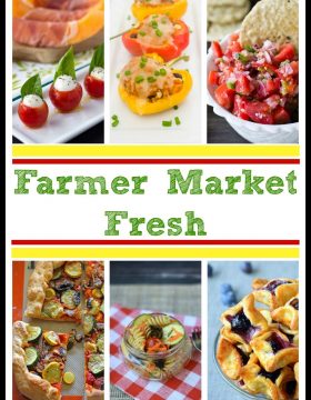 Over 25 Best Farmer Market Fresh Recipes - Cooking on the Front Burner for This Gal Cooks