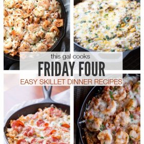 Friday Four 2: Easy Skillet Dinner Recipes on This Gal Cooks