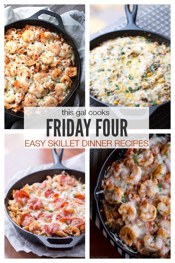 Friday Four 2: Easy Skillet Dinner Recipes on This Gal Cooks