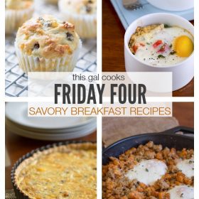 Friday Four: Savory Breakfast Recipes | This Gal Cooks