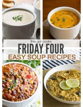 Friday Four 7: Easy Soup Recipes | This Gal Cooks