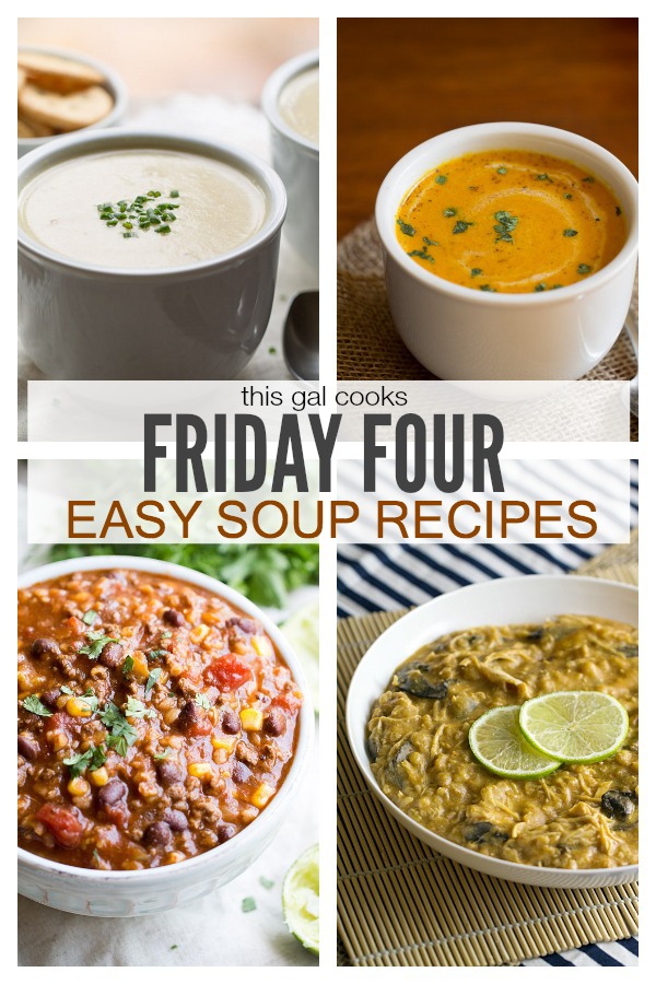 Friday Four 7: Easy Soup Recipes | This Gal Cooks