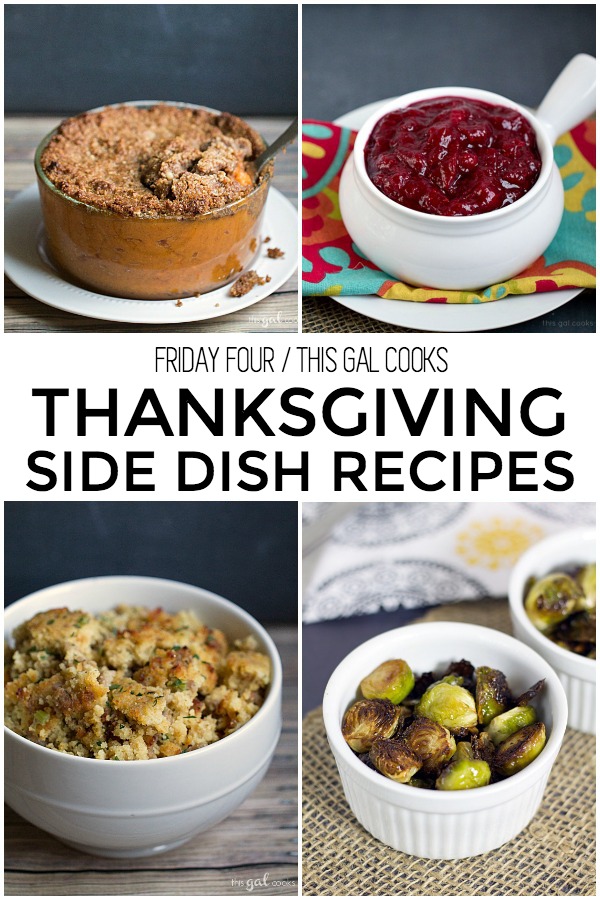 Friday Four 11: Thanksgiving Side Dish Recipes - All are homemade! | This Gal Cooks