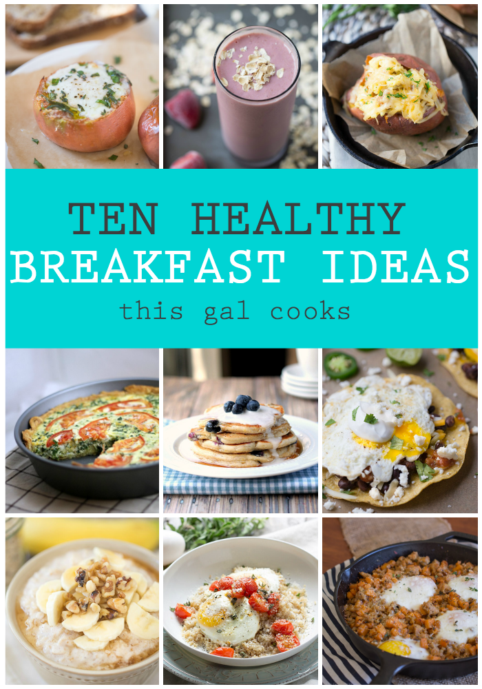 10 Healthy Breakfast Ideas | This Gal Cooks