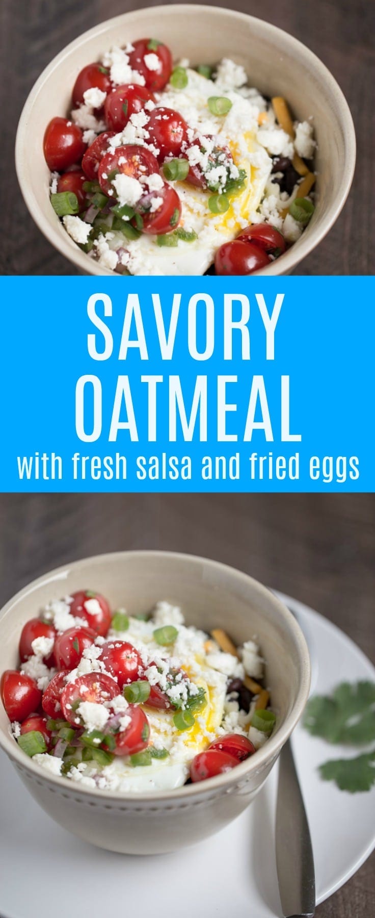 Savory Oatmeal with Fresh Salsa and Fried Eggs. This hearty oatmeal will fill you up and satisfy your belly!