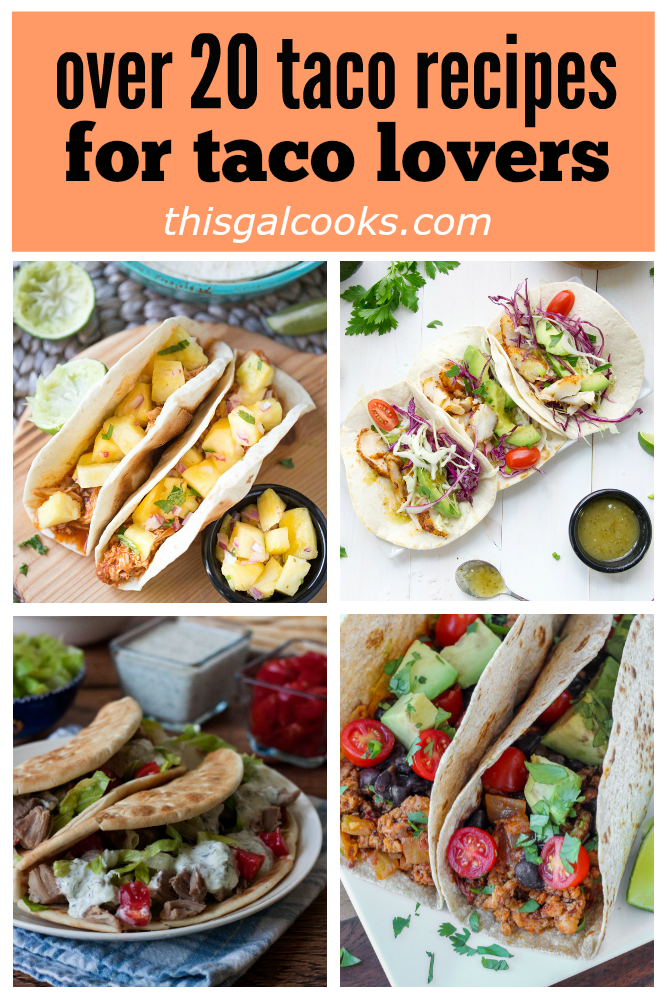 Over 20 Taco Recipes for Taco Lovers . Chicken, beef, pork, vegetarian, seafood and dessert tacos! | This Gal Cooks