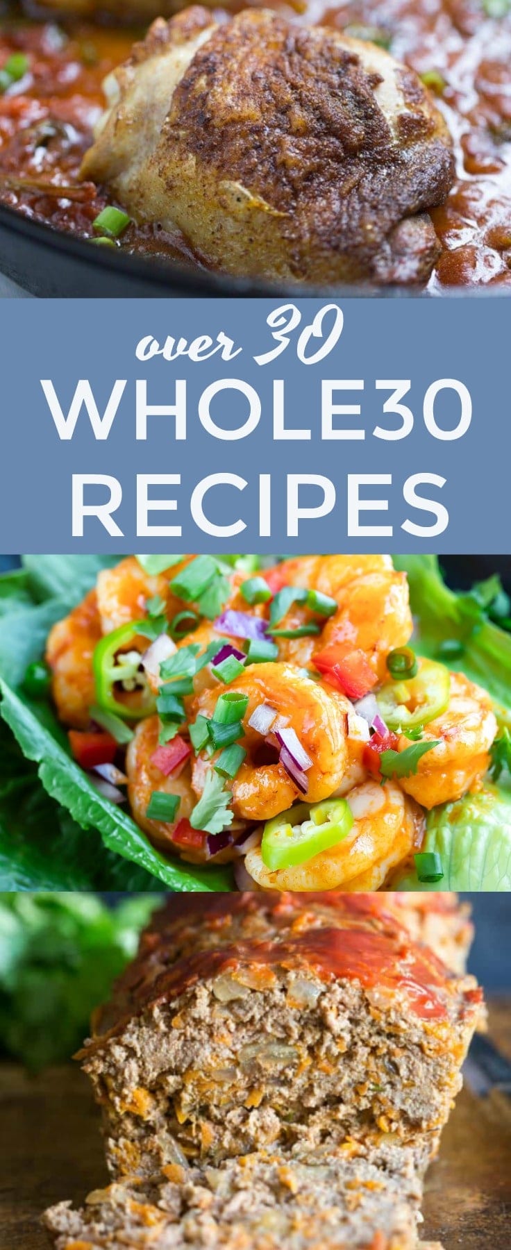 Over 30 Whole30 Recipes that Everyone Will Love! #whole30 #changeyourlife #paleo #healthyrecipes #cleaneats #realfood