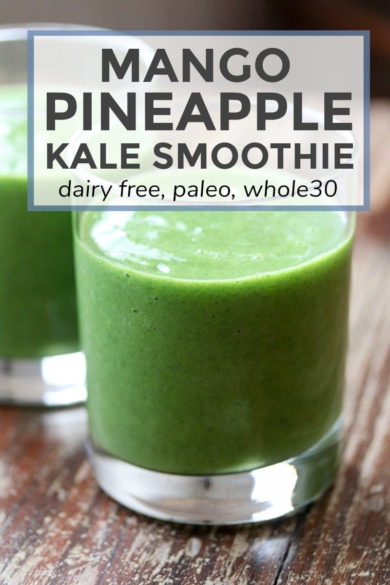 This healthy, nutrient dense paleo and Whole30 compliant mango pineapple kale smoothie tastes great even though there's a lot of something you may not like in it - kale!  #kale #smoothie #greensmoothie #paleo #whole30 #dairyfree #mango #pineapple